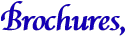 Brochures,